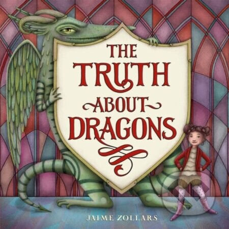 The Truth About Dragons - Jaime Zollars