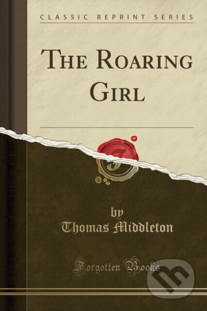 Roaring Girl - Thomas Middleton