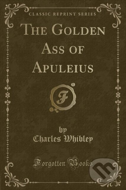 Golden Ass Of Apuleius - Charles Whibley