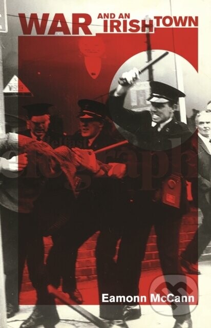 War and an Irish Town - Eamonn Mccann