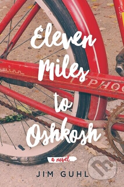 Eleven Miles to Oshkosh - Jim Guhl