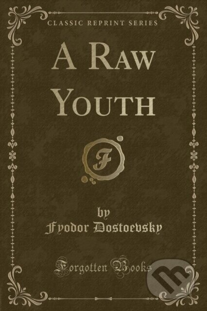 Raw Youth - Fyodor Dostoevsky