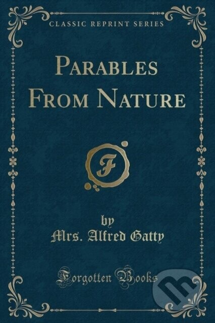 Parables From Nature - Mrs. Alfred Gatty