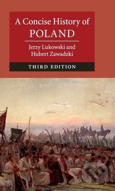 A Concise History of Poland - Hubert Zawadzki, Jerzy Lukowski
