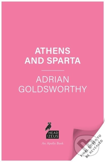 Athens and Sparta - Adrian Goldsworthy