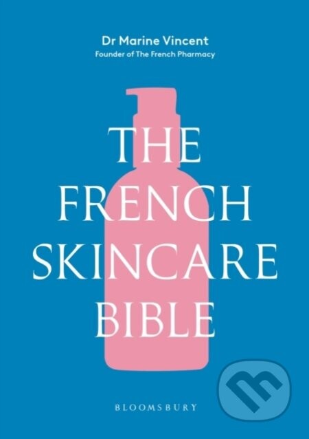 The French Skincare Bible - Dr Marine Vincent