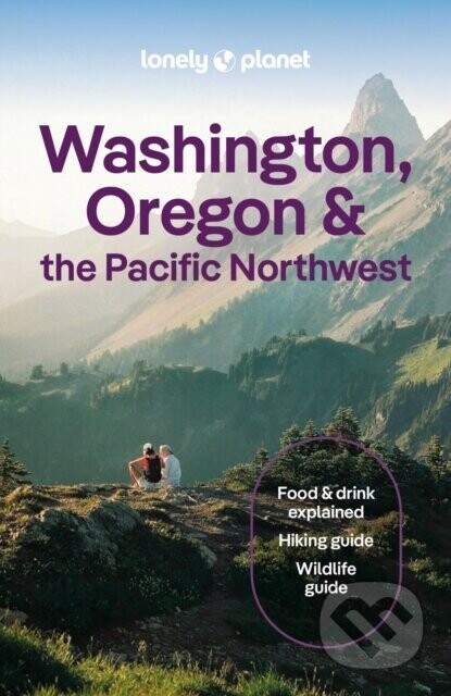 Lonely Planet Washington, Oregon & the Pacific Northwest -  Lonely Planet