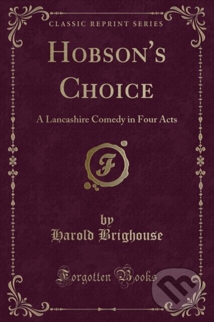Hobsons Choice - Harold Brighouse