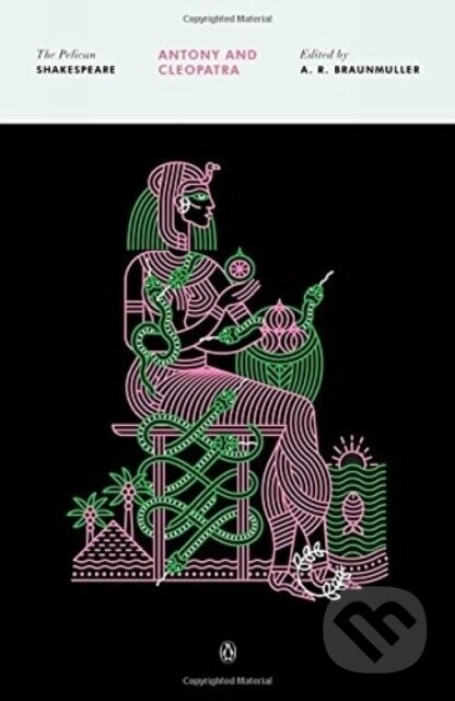 Antony and Cleopatra - William Shakespeare, A.R. Braunmuller