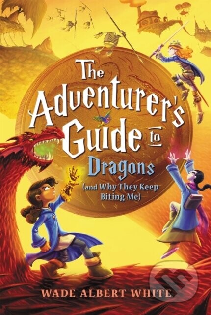 The Adventurer's Guide to Dragons (and Why They Keep Biting Me) - Wade Albert White