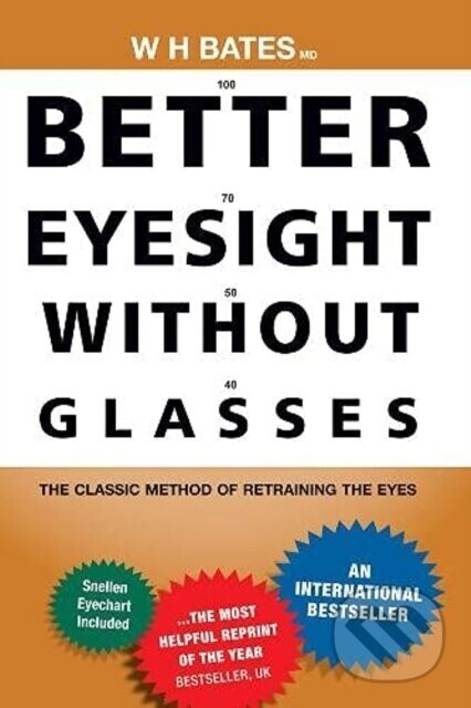Better Eyesight Without Glasses - William Horatio, M.D. Bates