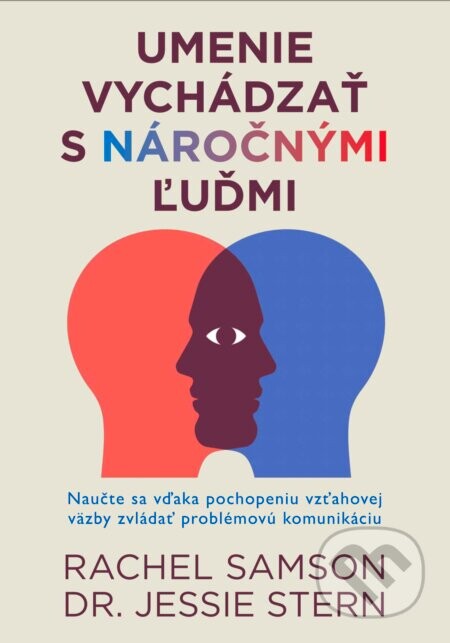 Umenie vychádzať s náročnými ľudmi - Rachel Samson, Jessie Stern