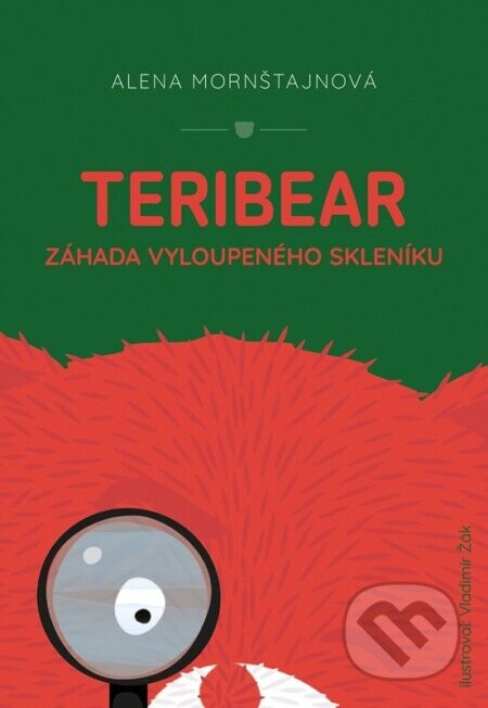 Teribear Záhada vyloupeného skleníku - Kolektiv, Alena Mornštajnová