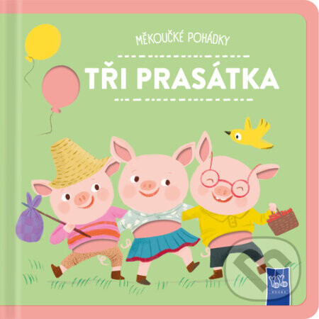 Měkoučké pohádky: Tři prasátka - YoYo Books