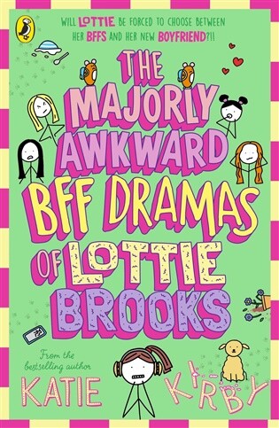 Majorly Awkward BFF Dramas of Lottie Brooks , Katie Kirby