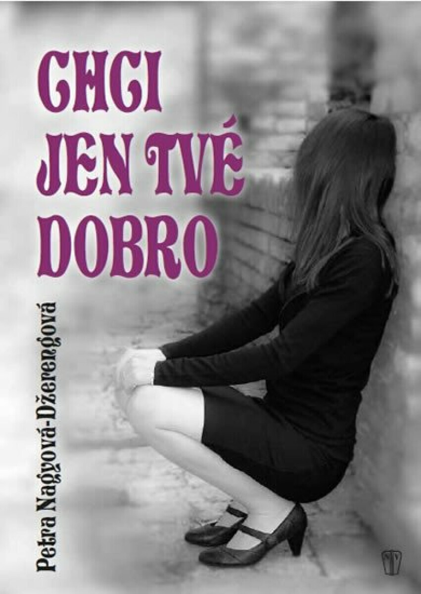 Chci jen tvé dobro (poškozená) - Petra Nagyová Džerengová