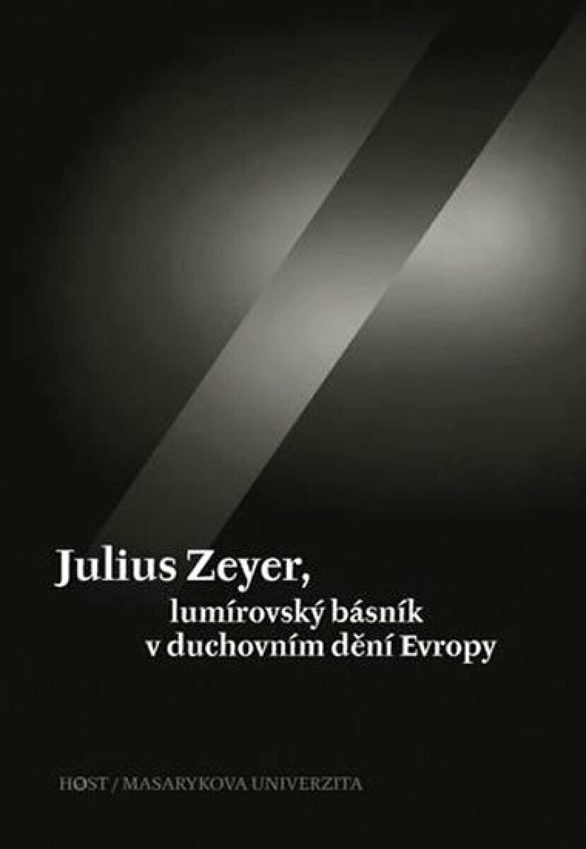 Julius Zeyer, lumírovský básník v duchovním dění Evropy (poškozená) - Jiří Kudrnáč