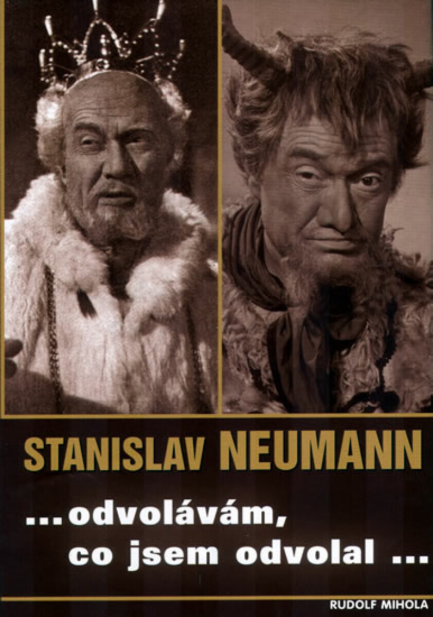 Stanislav Neumann...odvolávám,co jsem odvolal... (poškozená) - Rudolf Mihola