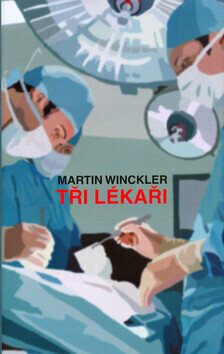 Tři lékaři (poškozená) - Martin Winckler, Martin Vančát
