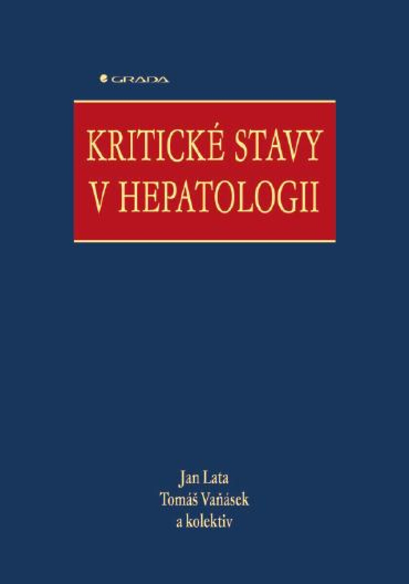Kritické stavy v hepatologii - Jan Lata, Tomáš Vaňásek