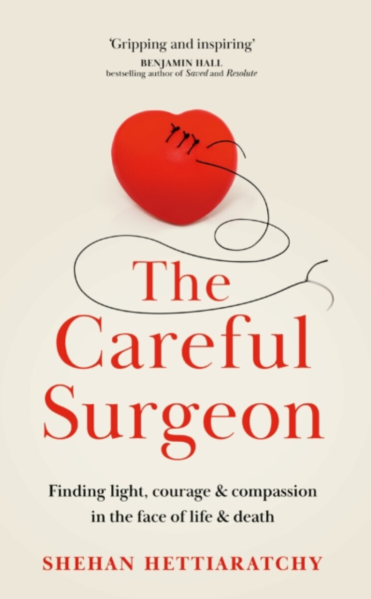 The Careful Surgeon - Shehan Hettiaratchy