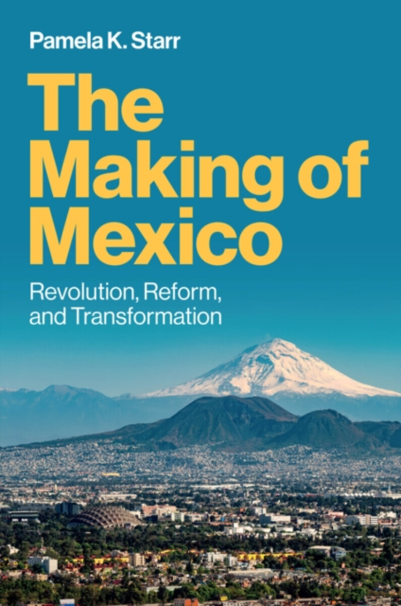 The Making of Mexico - Pamela K. Starr