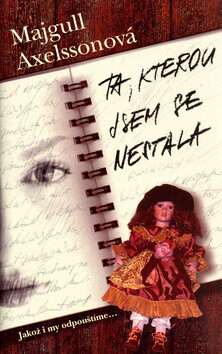 Ta, kterou jsem se nestala (poškozená) - Majgull Axelssonová