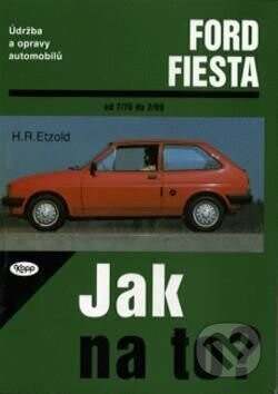 Ford Fiesta od 7/76 do 2/89 - Hans-Rüdiger Etzold