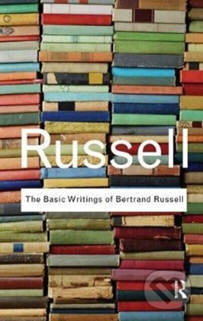 The Basic Writings of Bertrand Russell - Bertrand Russell