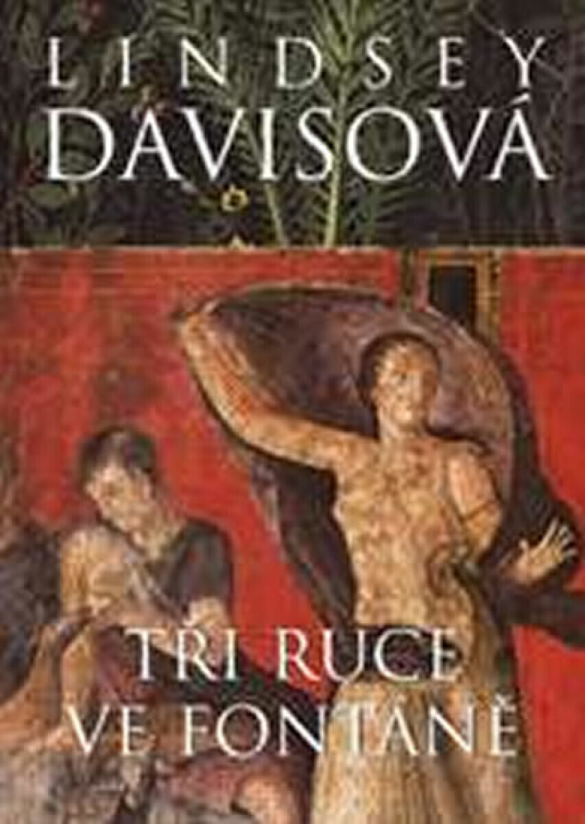 Tři ruce ve fontáně (poškozená) - Lindsey Davisová