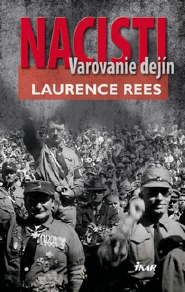 Nacisti (poškozená) - Laurence Rees