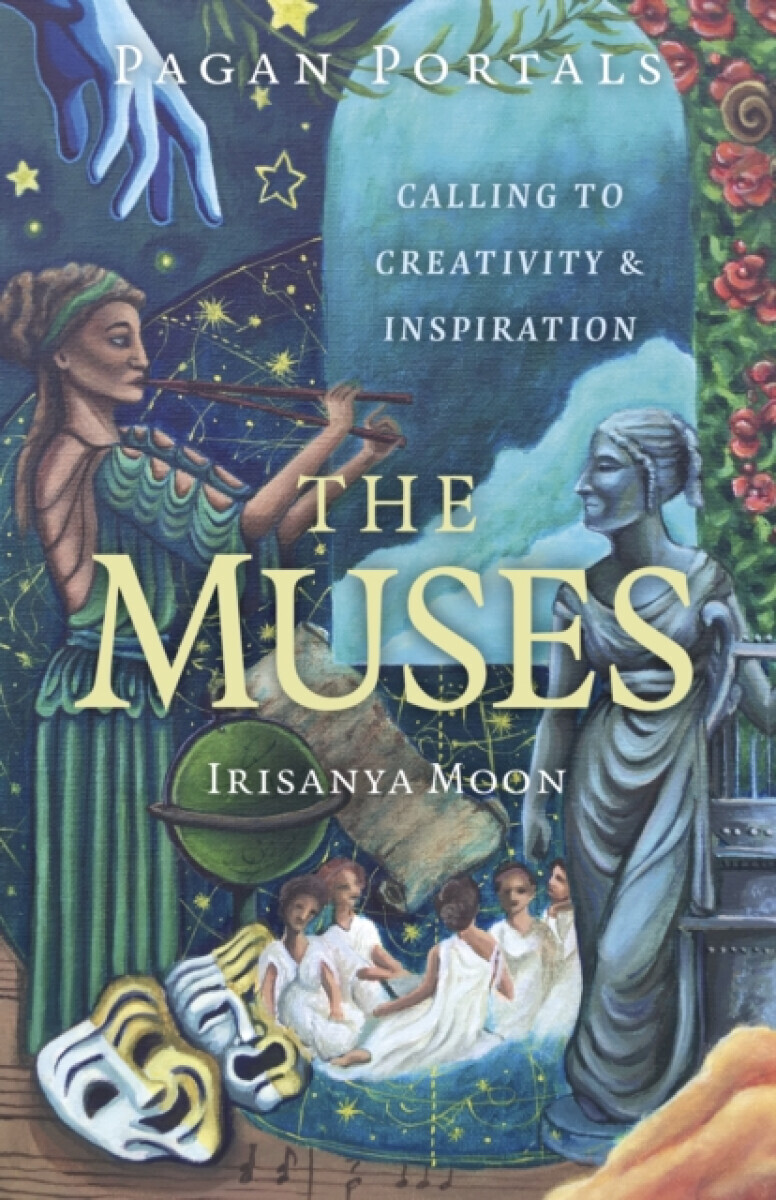 Pagan Portals - The Muses - Irisanya Moon