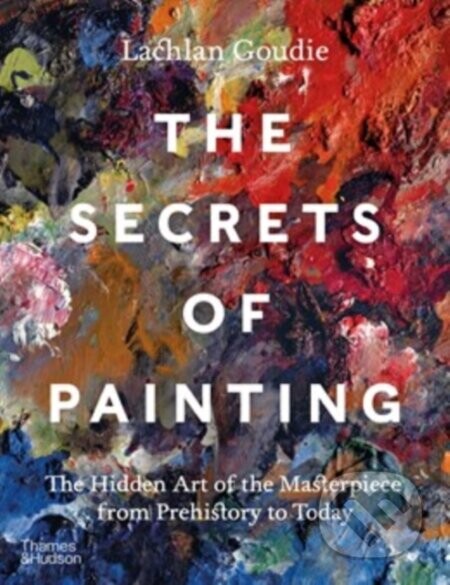 The Secrets of Painting - Lachlan Goudie