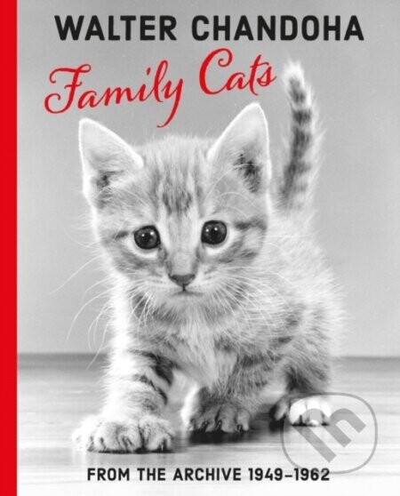 Walter Chandoha: Family Cats From the Archive 1949-1962 - Walter Chandoha