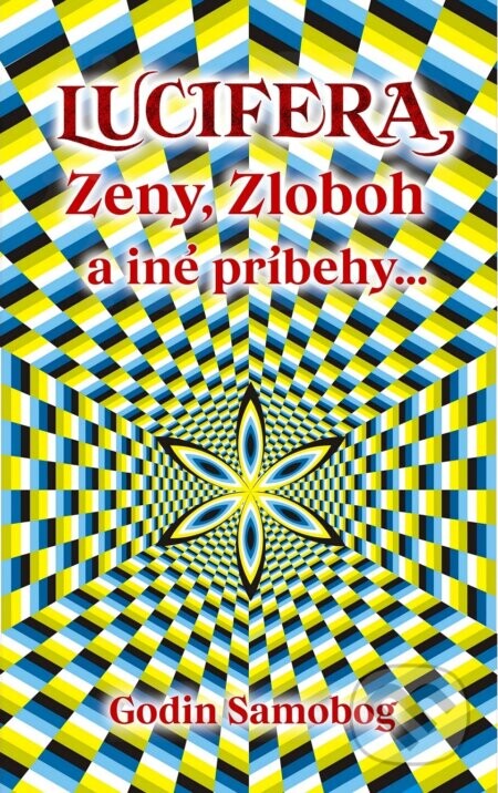 Lucifera, Zeny, Zloboh a iné príbehy... - Godin Samobog