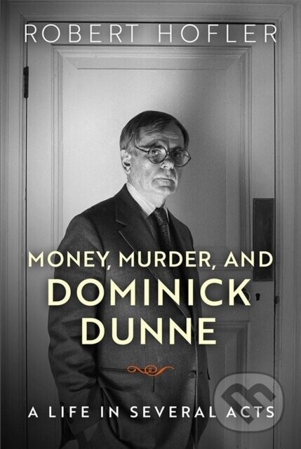 Money, Murder, and Dominick Dunne - Robert (Author)