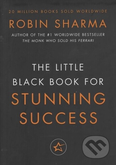 Little Black Book for Stunning Success - Robin Sharma