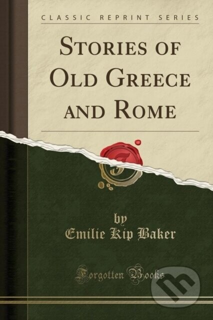 Stories Of Old Greece & Rome - Emilie Kip Baker