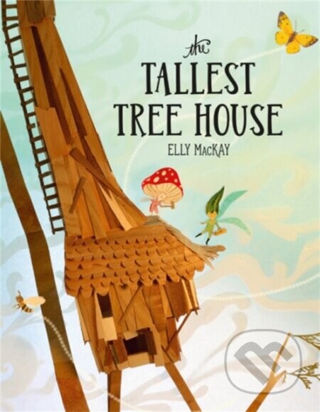 The Tallest Tree House - Elly Mackay