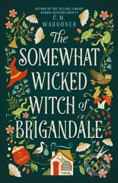 The Somewhat Wicked Witch of Brigandale - C. M. Waggoner