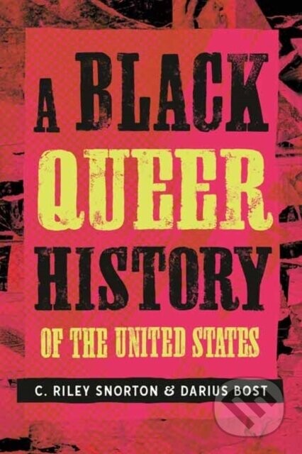 A Black Queer History of the United States - C. Riley Snorton, Darius Bost