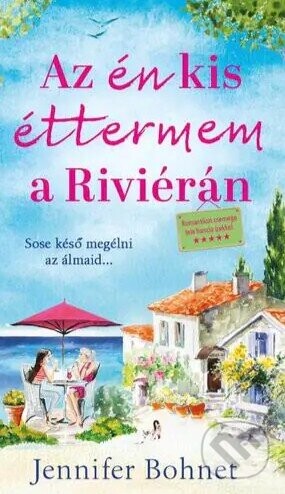 Az én kis éttermem a Riviérán - Romantikus gasztroregény tele francia ízzel - Lettero Kiadó