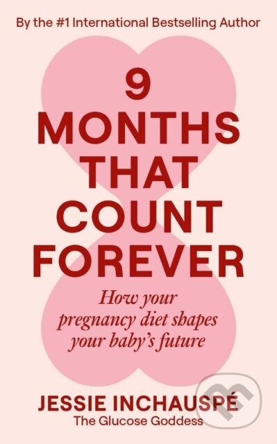 Nine Months That Count Forever - Jessie Inchauspe