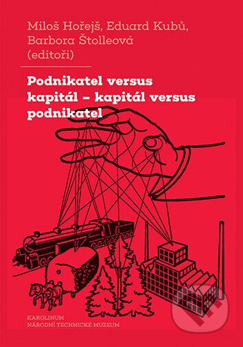 Podnikatel versus kapitál – kapitál versus podnikatel - Hořejš Miloš, Kubů Eduard, Štolleová Barbora (ed.)