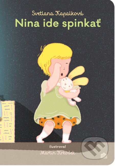 Nina ide spinkať - Martin Krkošek (ilustrátor), Svetlana Kapalková