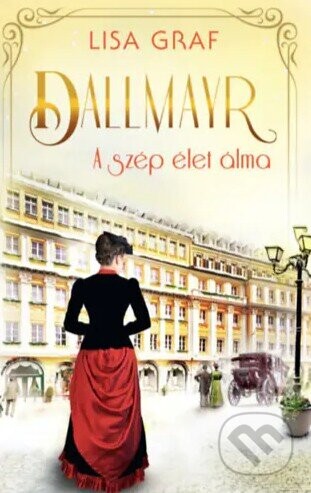 Dallmayr 1. - A szép élet álma - Kossuth Kiadó