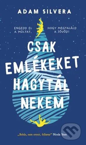 Csak emlékeket hagytál nekem - Adam Silvera