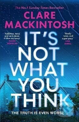 It's Not What You Think - -, Clare Mackintosh