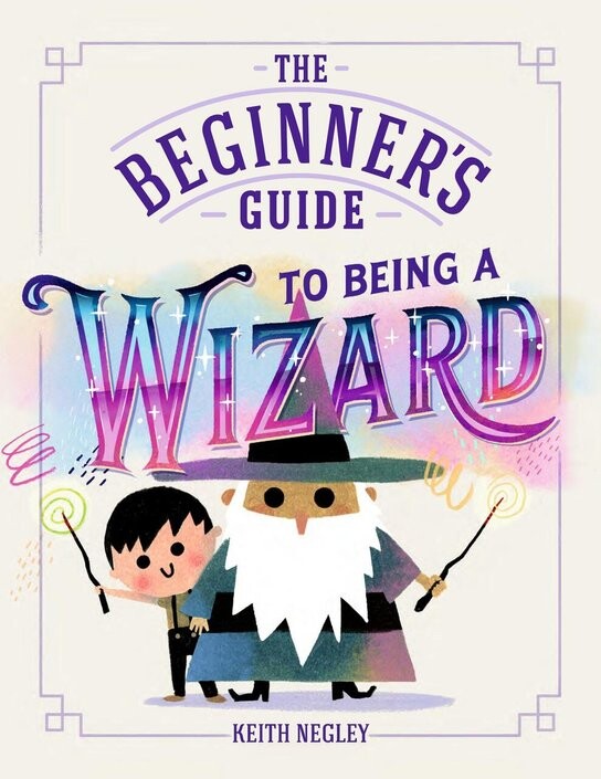 The Beginner's Guide to Being a Wizard