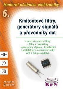 Moderní učebnice elektroniky 6. Kmitočtové filtry, generátory signálů a převodníky dat